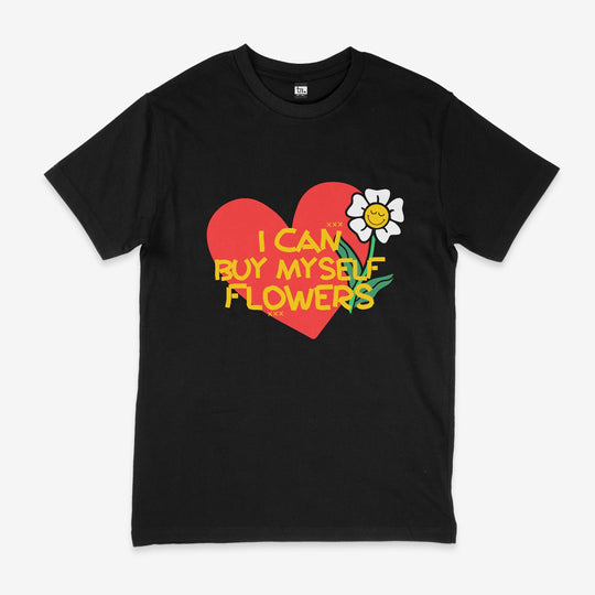 I Can Buy Myself Flowers T-Shirt