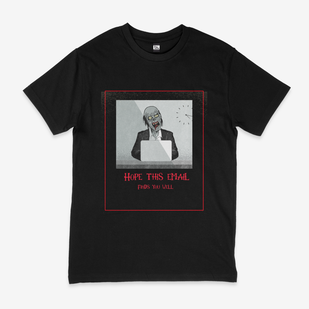 Hope This Email Finds You Well T-Shirt