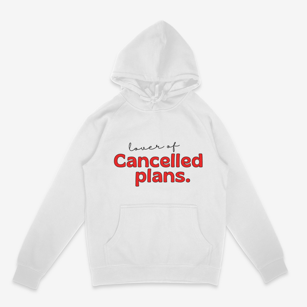 Lover Of Cancelled Plans Hoodie