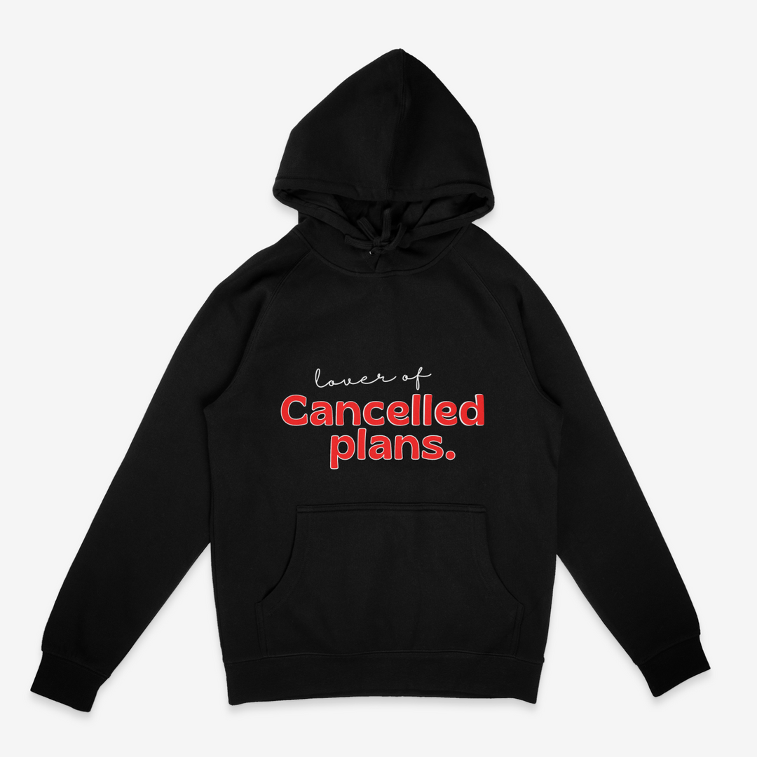 Lover Of Cancelled Plans Hoodie